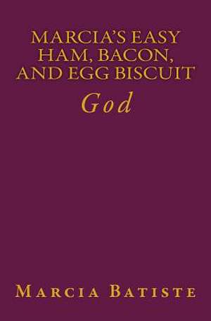 Marcia's Easy Ham, Bacon, and Egg Biscuit de Wilson, Marcia Batiste Smith