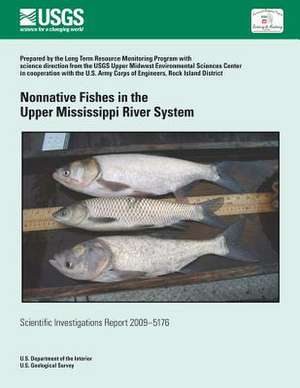 Nonnative Fishes in the Upper Mississippi River System de U. S. Department of the Interior