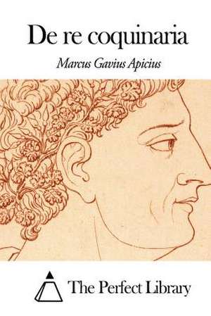 de Re Coquinaria de Marcus Gavius Apicius