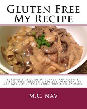 Gluten Free My Recipe - Color de M. C. Nav