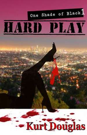 Hard Play de Kurt Douglas