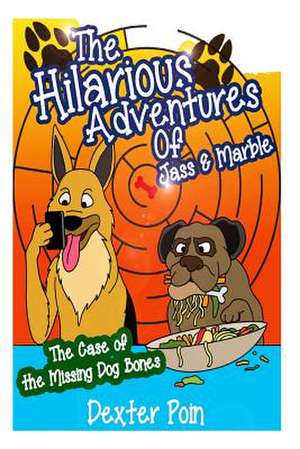 The Hilarious Adventures of Jass and Marble de Dexter Poin