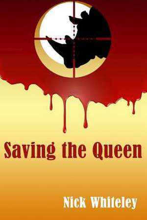 Saving the Queen de Nick Whiteley