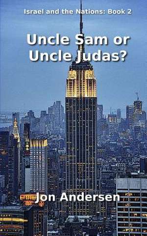 Uncle Sam or Uncle Judas? de Jon Andersen