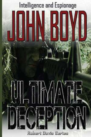 Ultimate Deception de John R. Boyd