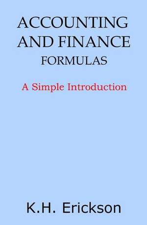 Accounting and Finance Formulas de K. H. Erickson