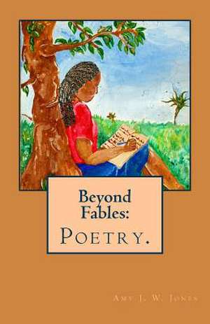 Beyond Fables de MS Amy J. W. Jones