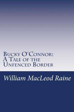 Bucky O'Connor de William Mac Leod Raine