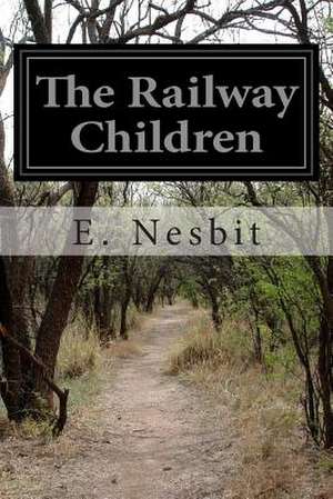 The Railway Children de E. Nesbit