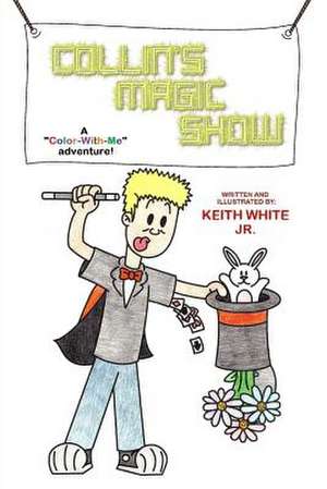 Collin's Magic Show de Keith White Jr