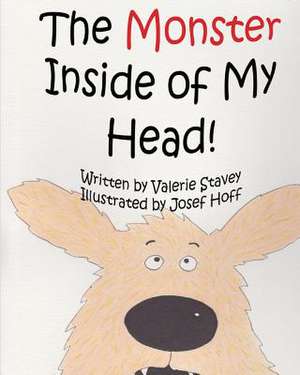 The Monster Inside of My Head! de Valerie Stavey