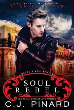 Soul Rebel de C. J. Pinard