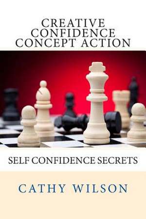 Creative Confidence Concept Action de Cathy Wilson