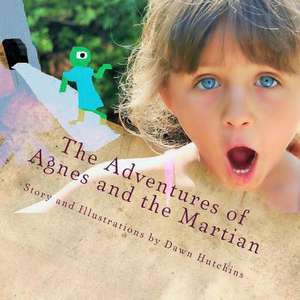 The Adventures of Agnes and the Martian de Dawn Hutchins