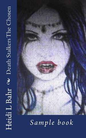 Death Stalkers the Chosen, de Heidi L. Bahr