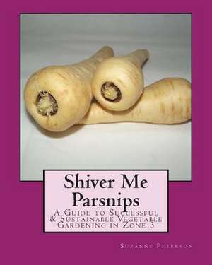 Shiver Me Parsnips de Suzanne K. Peterson