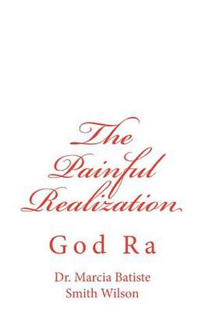 The Painful Realization de Wilson, Marcia Batiste Smith