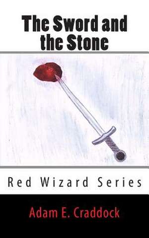 The Sword and the Stone de Adam Craddock