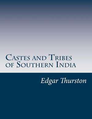 Castes and Tribes of Southern India de Edgar Thurston