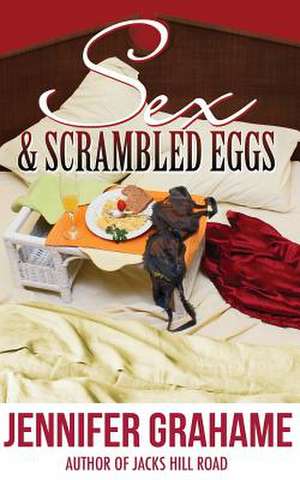 Sex and Scrambled Eggs de Mrs Jennifer Grahame