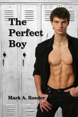 The Perfect Boy de Mark A. Roeder