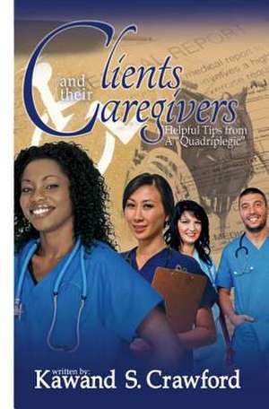 Clients and Their Caregivers de MR Kawand S. Crawford