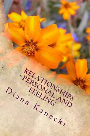 Relationships - Personal and Feeling de Diana Kanecki