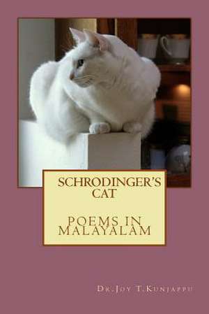 Schrodinger's Cat de Dr Joy T. Kunjappu