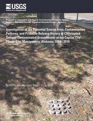 Investigation of the Potential Source Area, Contamination Pathway, and Probable Release History of Chlorinated- Solvent-Contaminated Groundwater at th de U. S. Department of the Interior