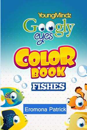 Youngmindz Googly Eyes Color Book de Eromona Patrick