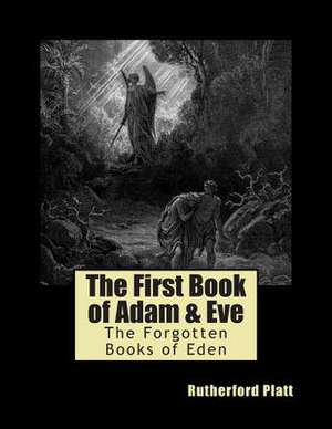 The First Book of Adam & Eve de Rutherford Platt