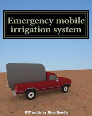 Emergency Mobile Irrigation System de Dino Rondic