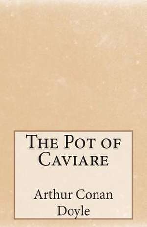 The Pot of Caviare de Arthur Conan Doyle