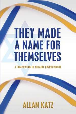 They Made a Name for Themselves de Allan Katz