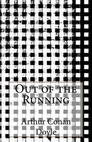 Out of the Running de Arthur Conan Doyle