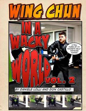 Wing Chun in a Wacky World Vol. 2 de Don Castillo