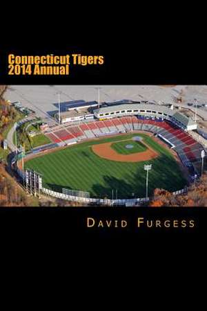 Connecticut Tigers 2014 Annual de David Furgess