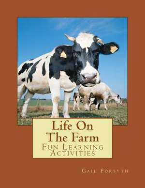 Life on the Farm de Gail Forsyth