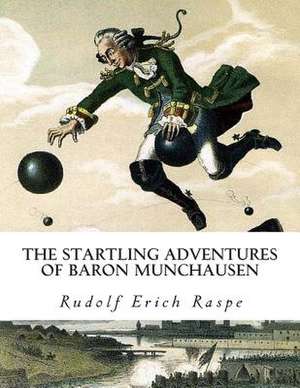 The Startling Adventures of Baron Munchausen de Rudolf Erich Raspe