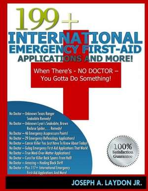 199] International Emergency First-Aid Applications and More! de MR Joseph a. Laydon Jr