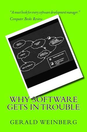 Why Software Gets in Trouble de Gerald M. Weinberg