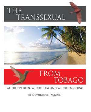 The Transsexual from Tobago.(Revised) de Dominique Jackson