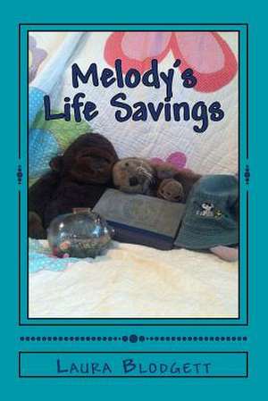 Melody's Life Savings de Laura Blodgett