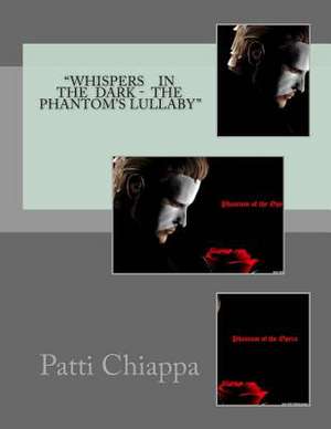 Whisphers in the Dark- Phantom's Lullaby de Patti Chiappa