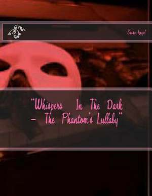 Whisphers in the Dark- Phantom's Lullaby de Sassy Angel