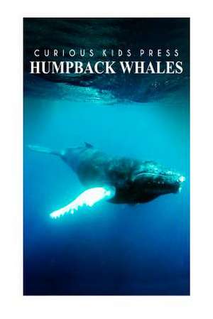 Humpback Whales - Curious Kids Press de Curious Kids Press