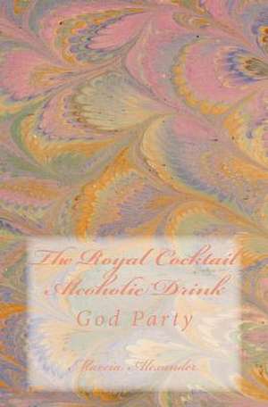 The Royal Cocktail Alcoholic Drink de Marcia Alexander