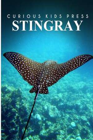 Stingray - Curious Kids Press de Curious Kids Press