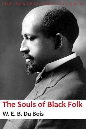 The Souls of Black Folk de W. E. B. DuBois