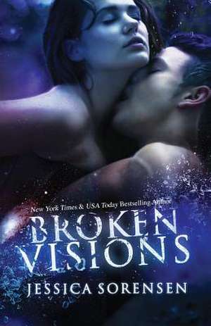 Broken Visions de Jessica Sorensen